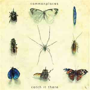 Commonplaces - Catch It There