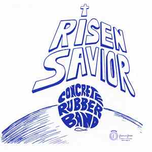 Concrete Rubber Band - Risen Savior