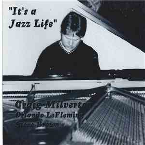 Craig Milverton, Orlando LeFleming, Steve Brown - It's A Jazz Life