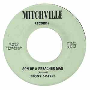 Ebony Sisters / Village Bunch - Son Of A Preacher Man