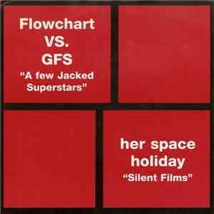 Flowchart Vs. GFS / Her Space Holiday - A Few Jacked Superstars / Silent Fi ...