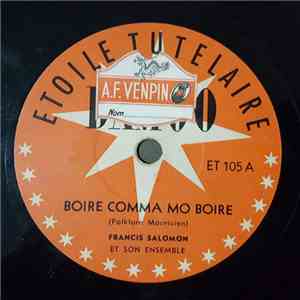 Francis Salomon Et Son Ensemble - Boire Comma Mo Boire / Mama Mo Jolie Mama