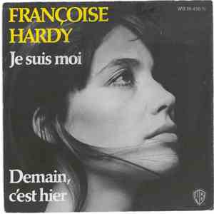 Françoise Hardy - Je Suis Moi / Demain, C'est Hier