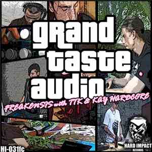 Freakensis With TTK  & Kay Hardcore - Grand Taste Audio