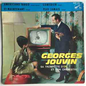 Georges Jouvin Sa Trompette D'Or Et Son Orchestre - Et Maintenant / Plus Jamais / Americano Tango / Comédien