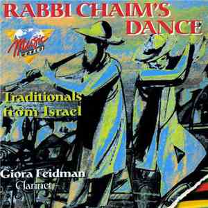 Giora Feidman - Rabbi Chaim's Dance - Traditionals From Israel