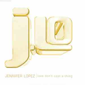 Jennifer Lopez - Love Don't Cost A Thing