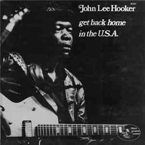 John Lee Hooker - Get Back Home In The U.S.A.