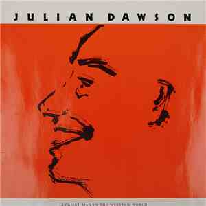 Julian Dawson - Luckiest Man In The Western World