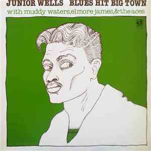 Junior Wells - Blues Hit Big Town