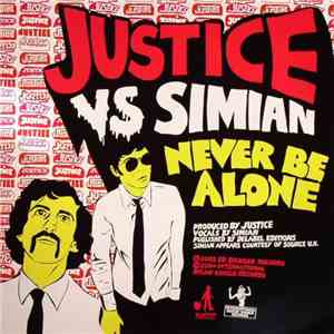 Justice  Vs Simian - Never Be Alone