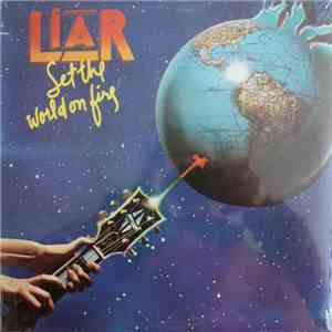 Liar  - Set The World On Fire