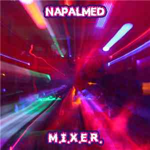 Napalmed - M.I.X.E.R.