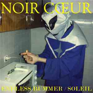 Noir Cœur - Endless Bummer / Soleil