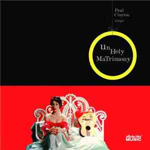 Paul Clayton  - Paul Clayton Sings Unholy Matrimony