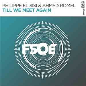 Philippe El Sisi & Ahmed Romel - Till We Meet Again