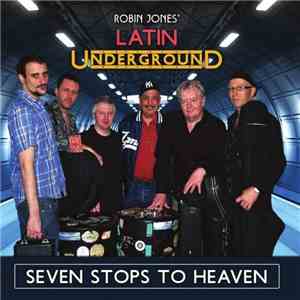 Robin Jones' Latin Underground - Seven Stops To Heaven