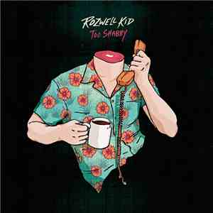 Rozwell Kid - Too Shabby