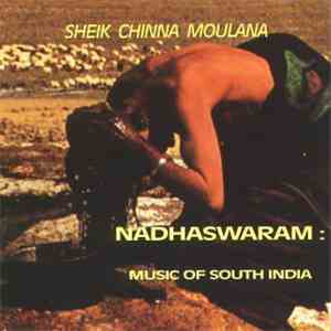 Sheik Chinna Moulana - Nadhaswaram: Music Of South India