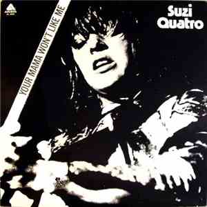 Suzi Quatro - Your Mama Won't Like Me