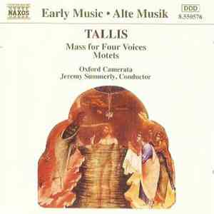 Tallis - Oxford Camerata, Jeremy Summerly - Mass For Four Voices • Motets