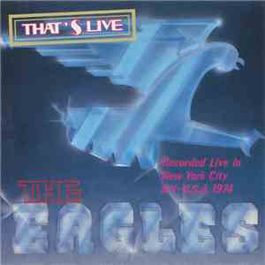 The Eagles - Recorded Live In New York City N.Y-U.S.A, 1974