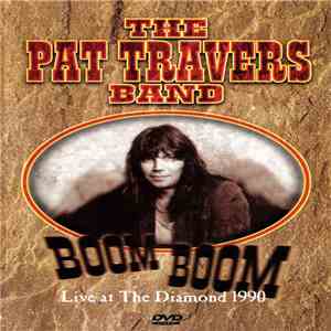 The Pat Travers Band - Boom Boom Live The Diamond 1990
