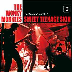 The Wonky Monkees - Sweet Teenage Skin / I'm Ready, Come On!