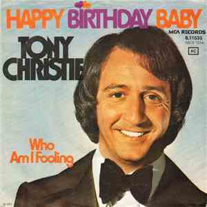 Tony Christie - Happy Birthday Baby / Who Am I Fooling
