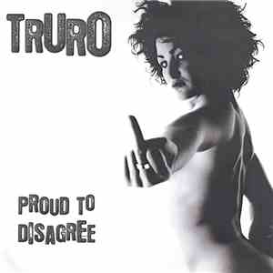 Truro - Proud To Disagree