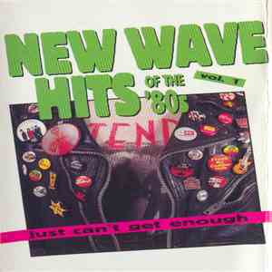 Various - Just Can't Get Enough: New Wave Hits Of The '80s, Vol. 1