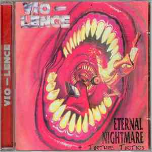 Vio-Lence - Eternal Nightmare / Torture Tactics