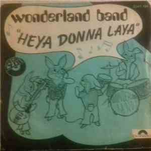 Wonderland Band - Heya Donna Laya / Unfaithful