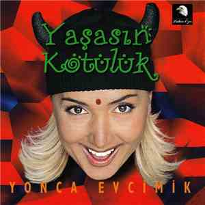 Yonca Evcimik - Yaşasın Kötülük