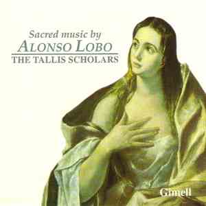 Alonso Lobo, The Tallis Scholars - Sacred Music By Alonso Lobo