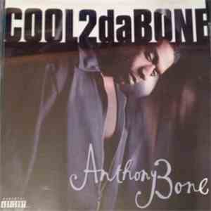 Anthony Bone - Cool 2 Da Bone