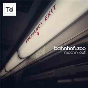Bahnhof::Zoo - Reachin' Out EP