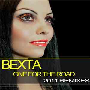 BeXta - One For The Road (2011 Remixes)