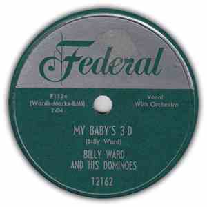 Billy Ward And His Dominoes - My Baby's 3-D / Until The Real Thing Comes Al ...