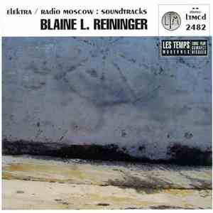 Blaine L. Reininger - Elektra / Radio Moscow: Soundtracks