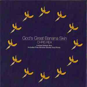 Chris Rea - God's Great Banana Skin