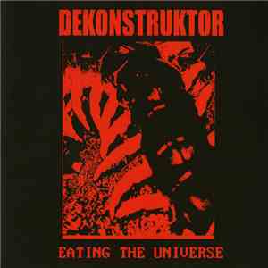 Dekonstruktor - Eating The Universe