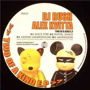 DJ Rush / Alex Kvitta - Two Of A Kind E.P.