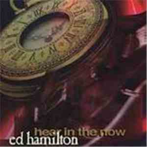 Ed Hamilton - Hear In The Now