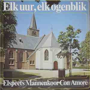 Elspeets Mannenkoor Con Amore - Elk Uur, Elk Ogenblik