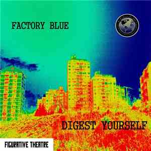 Figurative Theatre - Digest Yourself / Factory Blue