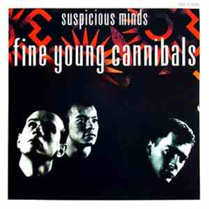 Fine Young Cannibals - Suspicious Minds
