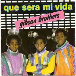 Gibson Brothers - Que Sera Mi Vida