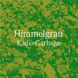 Himmelgrau - Radio Garbage