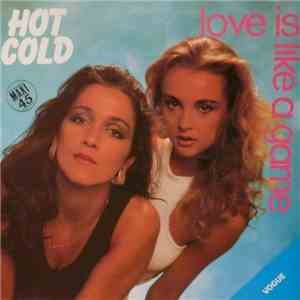 Hot Cold - Love Is Like A Game